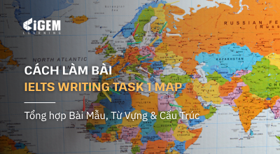 IELTS Writing Task 1 Map: Hướng Dẫn Viết & Lưu Ý Khi Thi
